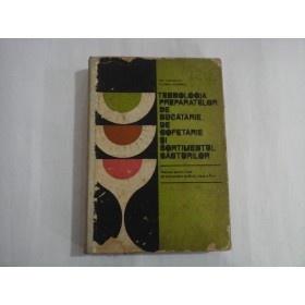 TEHNOLOGIA PREPARATELOR DE BUCATARIE DE COFETARIE SI SORTIMENTUL BAUTURILOR - ANA CHIRVASUTA, VICTORIA GRIGORIU